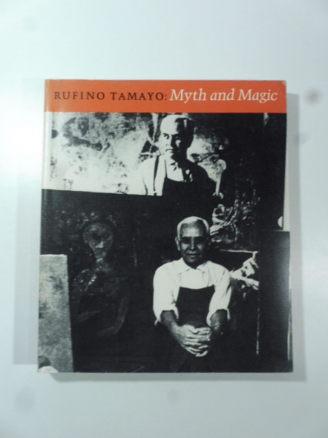 Rufino Tamayo: Myth and Magic